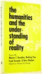 BEARDSLEY, M.C., FRYE, N., KERMODE, F. , BINGHAM, B. - The humanities and the understanding of reality. Edited by Thomas B. Stroup.