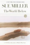 Sue Miller - The World Below