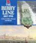 WATSON NIGEL - The Bibby Line 1807 - 1990 A Story of Wars, Booms and Slumps