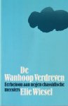 Wiesel, Elie - De wanhoop verdreven: Eerbetoon aan negen chassidische meesters Wiesel, Elie - De wanhoop verdreven: Eerbetoon aan negen chassidische meesters