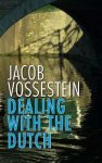 J. Vossestein - Dealing with the Dutch