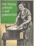  - Met Henco geweekt is half gewasschen