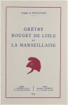 Georges de Froidcourt - Grétry Rouget de Lisle et la Marseilleise Georges de Froidcourt - Grétry Rouget de Lisle et la Marseilleise
