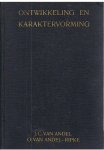 Andel, J.C. van / Andel-Ripke, O. van - Ontwikkeling en karaktervorming