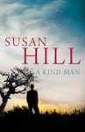 Susan Hill - Kind Man Susan Hill - Kind Man