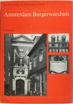 J.J.W. van Agt, R. Meischke, H.M. van den Berg - Amsterdam Burgerweeshuis De Nederlandse Monumenten van Geschiedenis en Kunst : De provincie Noord-Holland. De gemeente Amsterdam, deel 1