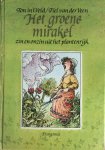 Veld, Ton in 't (tekst) en Veen, Fiel van der (illustraties) - Het groene mirakel; zin en onzin uit het plantenrijk