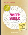 Anne Marie Reuzenaar - Zonder suiker stop de verslaving word gezonder