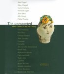Stokvis, Willemijn/Koplos, Janet/Borka, Max/Poodt, Jos - The unexpected. Artists' Ceramics of the 20th Century