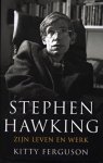 FERGUSON, KITTY. - Stephen Hawking. Zijn leven en werk.