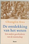 Chunglin Kwa 93952 - De ontdekking van het weten Een andere geschiedenis van de wetenschap