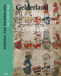 ... - (1) Gelderland Als Zelfstandig Graafschap En Hertogdom (Van 1025 Tot 1543)