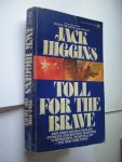 Higgins, Jack - Toll for the brave