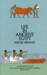 Adolf Erman - Life in Ancient Egypt