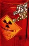 Koch, Egmont R. - Atoombommen voor Al-Qaeda / hoe Nederland en de CIA Pakistan aan de atoombom hielp