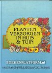 Raalte, Dieneke van ea. - Planten verzorgen in huis & tuin