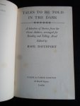 Davenport, Basil, Ed by - Tales to be Told in the Dark, A Selection of Stories from the Great Authors, arranged for Reading and Telling Aloud