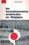 MICHEL Roland - Les investissements américains en Belgique