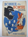 Tichelen, Hendrik van - (vert.) - Bobbie en Bontje. Twee aardige konijntjes. Vrij naar het Engels door -