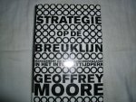 Moore, Geoffrey - Strategie op de breuklijn. Management en aandeelhouderswaarde in het internettijdperk