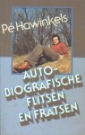 Hawinkels, Pé - Autobiografische flitsen & fratsen.