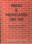  - PROVO en provocaties 1965-1967. Complete reprint van alle 15 verschenen nrs en alle 17 provocaties