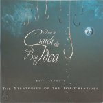 Ralf Langwost - How to catch the Big Idea The Strategies of the Top-Creatives