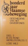 WILS Lode - Honderd jaar Vlaamse Beweging. Geschiedenis van het Davidsfonds. Deel 3: In en rond Wereldoorlog II