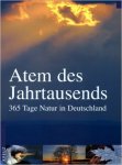 redactie     Borris, Jürgen     Pölking:Fritz - Atem des Jahrtausends. 365 Tage Natur in Deutschland