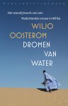 Wiljo Oosterom 64076 - Dromen van water het woestijnwerk van een Nederlandse vrouw in Afrika