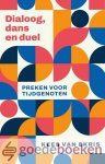 Ekris, Kees van - Dialoog, dans en duel *nieuw* --- Preken voor tijdgenoten Ekris, Kees van - Dialoog, dans en duel *nieuw* --- Preken voor tijdgenoten