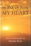 Ikeda, Daisaku - Songs from my Heart. Poems and Photographs