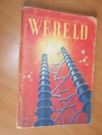 Verbraeck, A (red) - Wereld. Populair-wetenschappelijk tijdschrift. April 1949