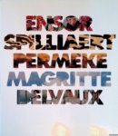 Bussche, Willy van den - Van Ensor tot Delvaux: Ensor, Spilliaert, Permeke, Magritte, Delvaux