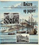 V. D. Roeper, Amp, G. J. D. Wildeman, Amp, Nederlands Scheepvaart Museum - Reizen op papier Journalen en reisverslagen van Nederlandse ontdekkingsreizigers, kooplieden en avonturiers