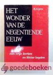 Algra, H. - Het wonder van de 19e eeuw --- Van vrije kerken en kleine luyden