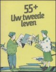 Heyligers, I. & Krans, Jonneke J.D. & Vermeulen-van Dijke, C.J.A.M. - 55+ Uw tweede leven