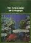 Hoek / Brink / Mensing - HET LEVEN ONDER DE ZEESPIEGEL de wonderlijke natuur