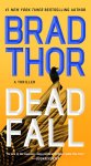 Brad Thor - Dead Fall / The Scot Harvath Series