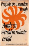 Bergh, Prof. mr. dr. G van den - Aarde en wereld in ruimte en tijd, 8e herziene druk,