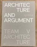 IBELINGS, HANS. - Architecture and Argument. Team V Architecture.