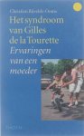 Christien Bijvelds-Ooms - Het syndroom van Gilles de la Tourette : ervaringen van een moeder