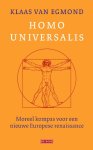 Klaas van Egmond - Homo universalis Moreel kompas voor een nieuwe Europese renaissance