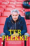Schreuder, Joep - Ter plekke -Buitengewone verhalen van een sportjournalist Schreuder, Joep - Ter plekke -Buitengewone verhalen van een sportjournalist