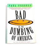 Paul Fussell - Bad, or the Dumbing of America