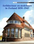 drs. Berit I. Sens - Architectuur en stedebouw in Zeeland 1850-1940
