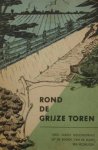 Schreuders, L.C. - ROND DE GRIJZE TOREN, 1000 jaren geschiedenis uit de boeken van de buurt Ede-Veldhuizen