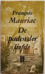 Mauriac Franscois, vert. Meyiers Fenna de - De paden der liefde