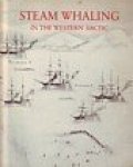 Bockstoce, J.R. - Steam Whaling in the Western Arctic