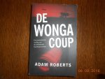 Roberts, A. - De wongacoup / de schokkende en spannende reconstructie van de coup tegen de leider van Equatoriaal Guinee